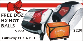 Callaway FT-5 and FT-i Driver Sale w/ FREE Doz HX Hot Golf Balls